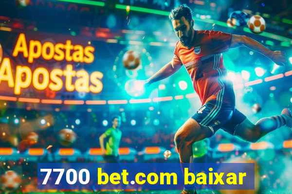 7700 bet.com baixar